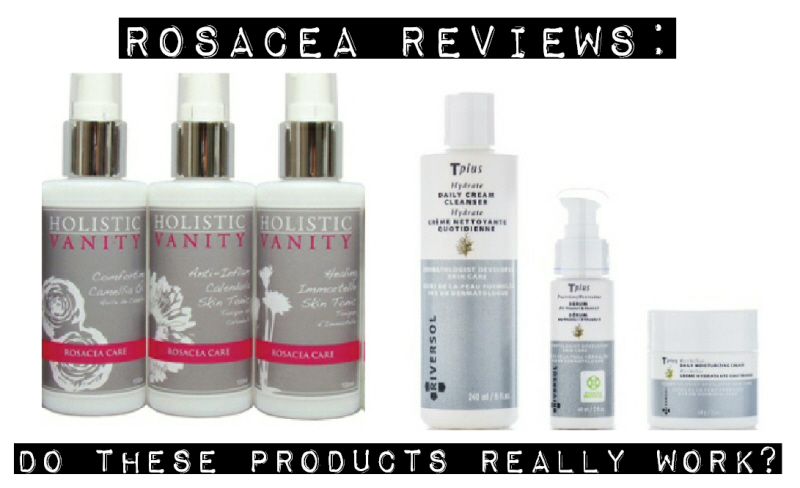 Rosacea Reviews: Riversol & Holistic Vanity