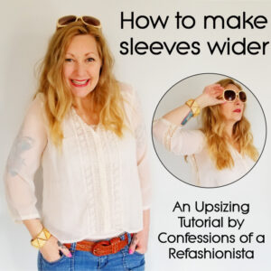 How to make sleeves wider - Confessions of a Refashionista